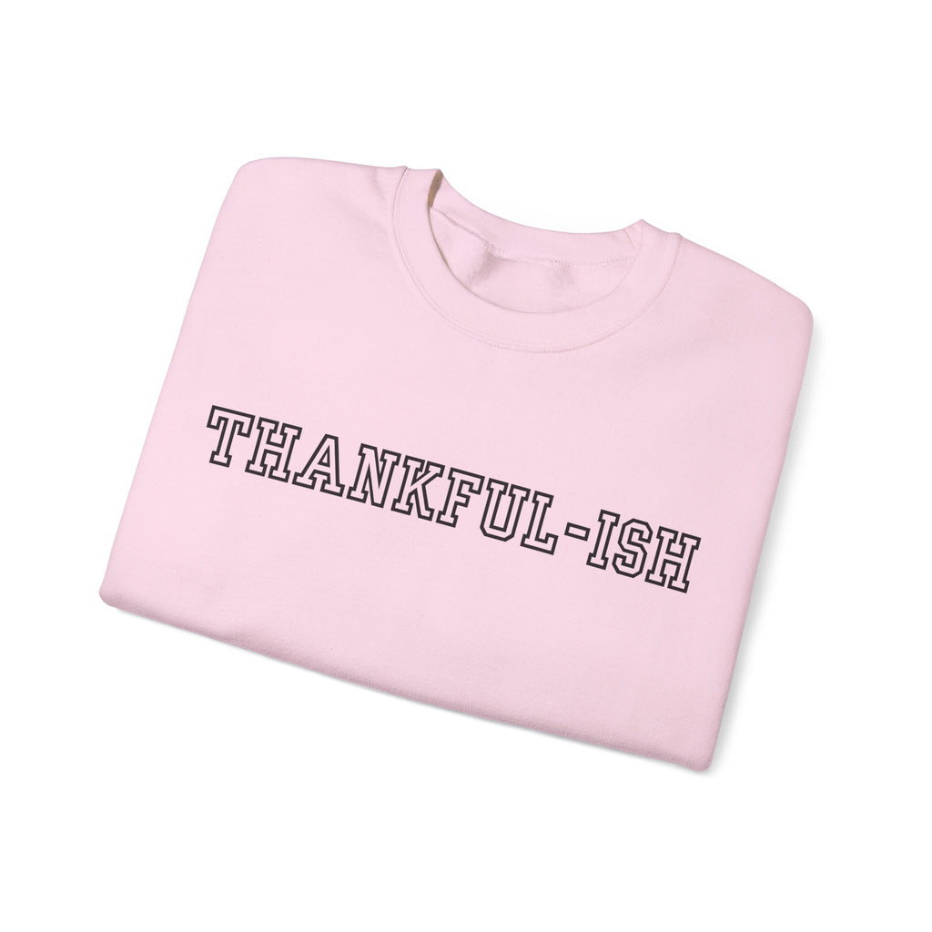 Thankful-ish Unisex Crewneck Sweatshirt